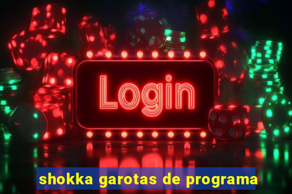 shokka garotas de programa